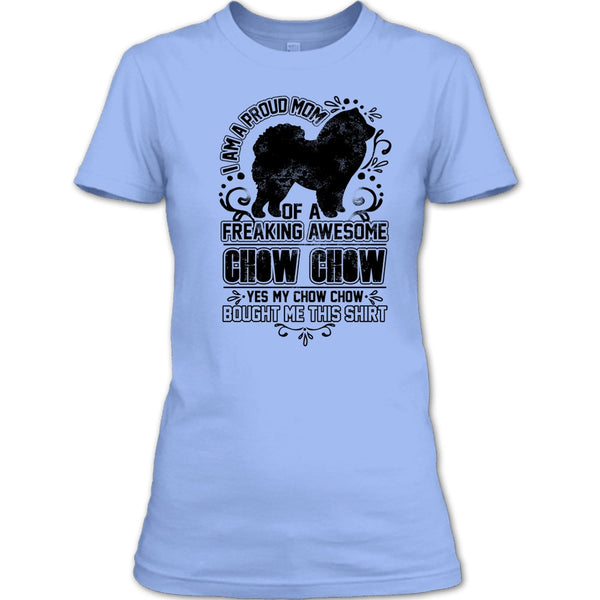 I'm A Proud Mom T Shirt, Chow Chow Mom T Shirt