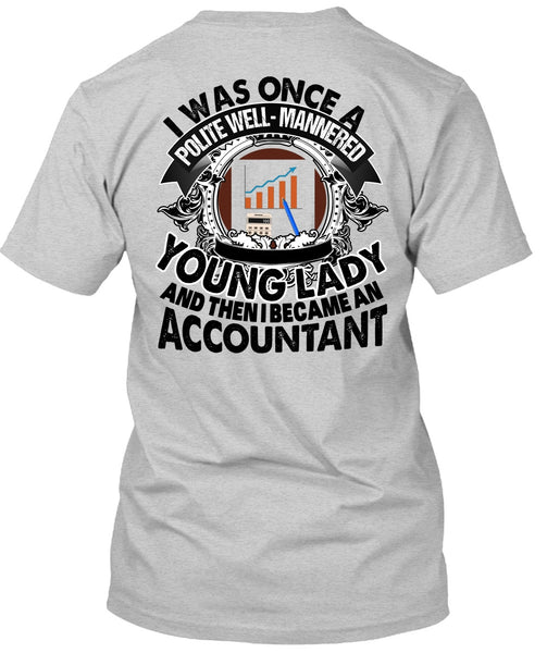 I Became An Accountant T Shirt, I Love Accountant T Shirt