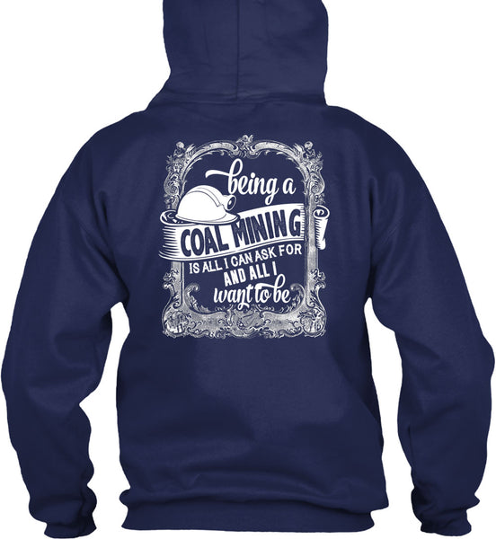 Being A Coal Mining T Shirt, I Love My Life T Shirt