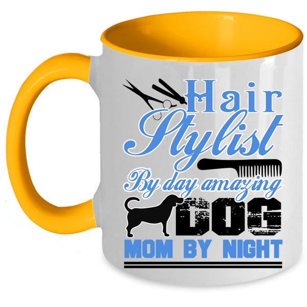 Amazing Dog Mom By Night Coffee Mug, Hairstylist By Day Accent Mug