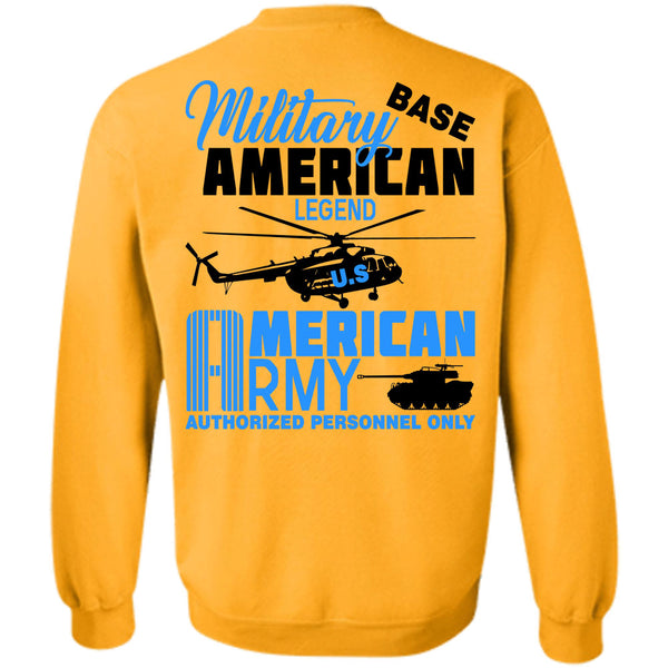 Being A Military T Shirt, Military Base American Legend Sweatshirt