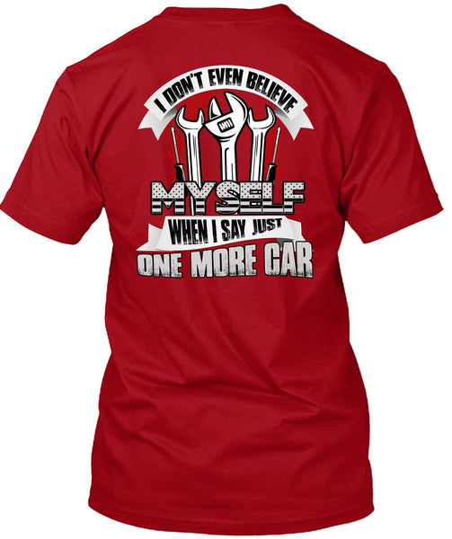 I Don't Even Believe Myself T Shirt, Being A Mechanic T Shirt