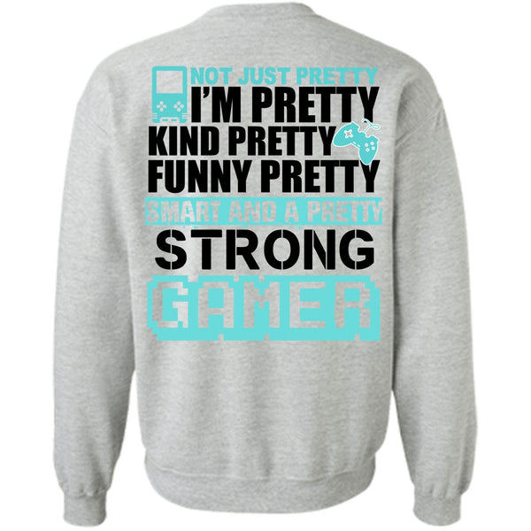I Love Gaming T Shirt, Pretty Strong Gamer Sweatshirt