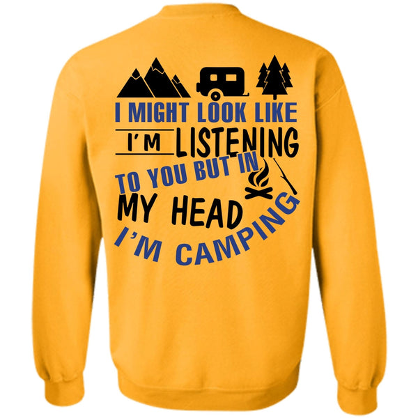 Being A Camper T Shirt, My Head I'm Camping Sweatshirt