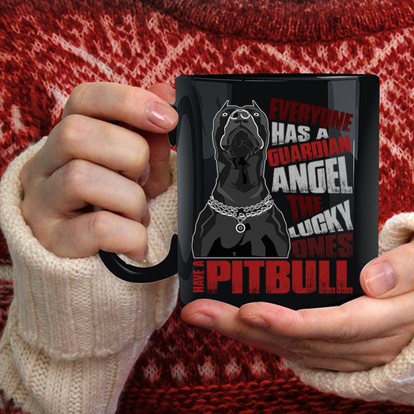 Everyone Has A Guardian Angel Coffee Mug, The Lucky Ones Have A Pitbull Coffee Cup