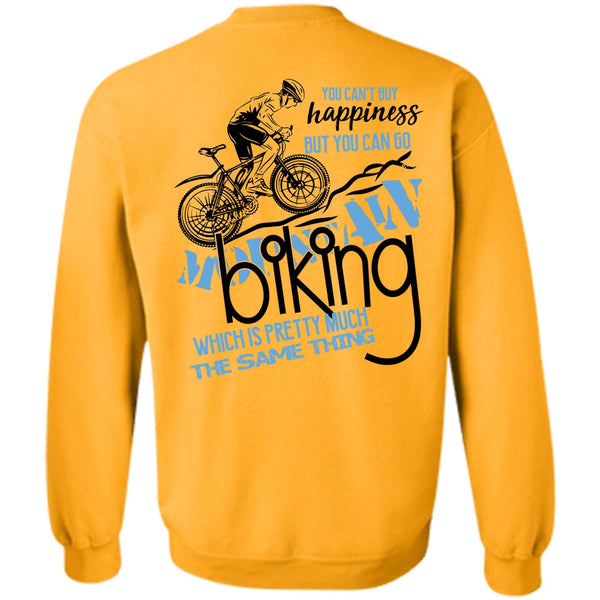 Being A Biker T Shirt, You Can't Buy Happiness Sweatshirt
