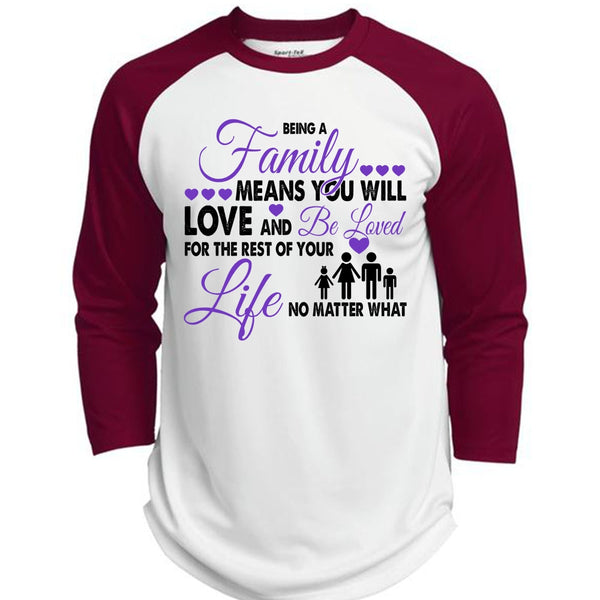 Being A Family Means You Will Love And Be Loved T Shirt, Life T Shirt  (Polyester Game Baseball Jersey)