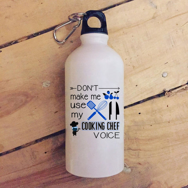 Don't Make Me Use My Cooking Chef Voice 20 oz Stainless Steel Bottle,Cooking Outdoor Sports Water Bottle