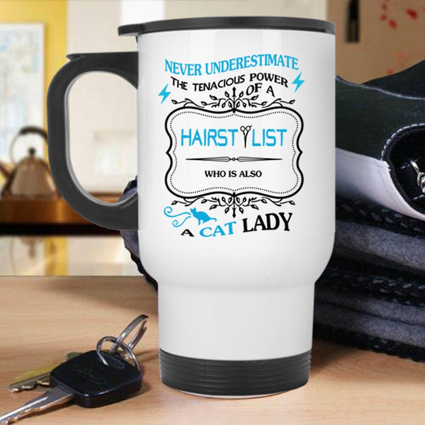 Who Is Also A Cat Lady Travel Mug, The Power Of A Hairstylist Mug