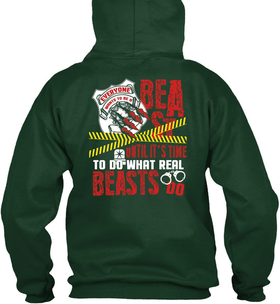 It's Time To Do What Real Beasts Do T Shirt, Being A Police T Shirt