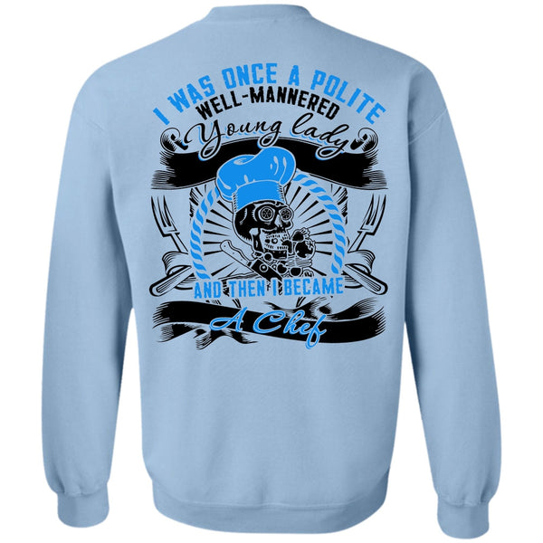 I Love Cooking T Shirt, I Became A Chef Sweatshirt