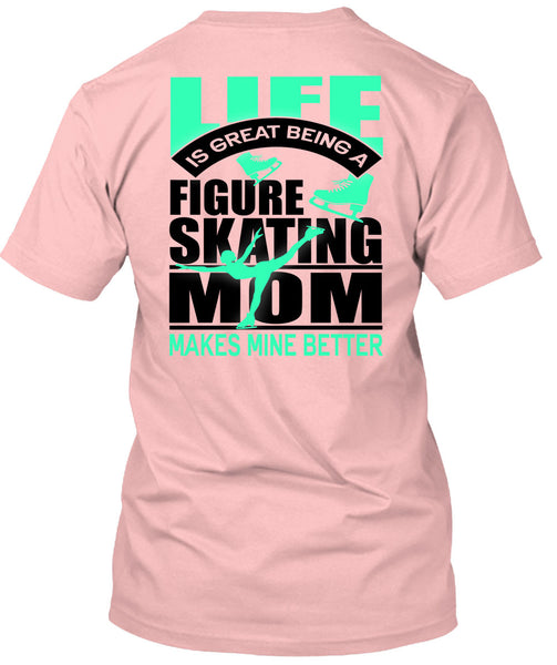 Figure Skating Mom T Shirt, I Love Skating T Shirt