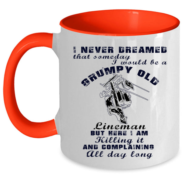 Old Lineman Coffee Mug, I Would Be A Grumpy Old Lineman Accent Mug