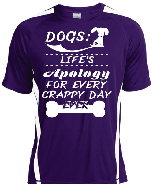 Dogs Life's Apology For Every Crappy Day Ever T Shirt, My Favorite T Shirt