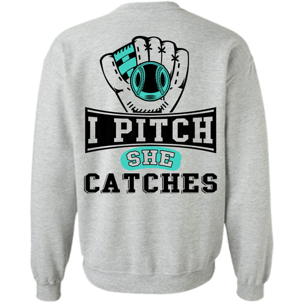 Being A Baseball Player T Shirt, I Pitch She Catch Sweatshirt