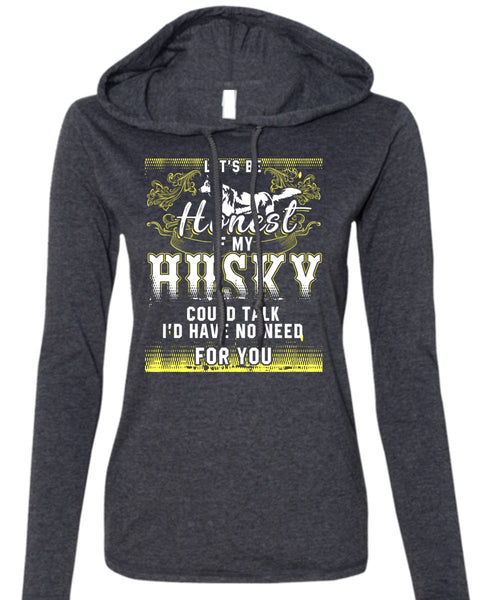 My Husky Could Talk T Shirt, My Pets T Shirt (Anvil Ladies Ringspun Hooded)