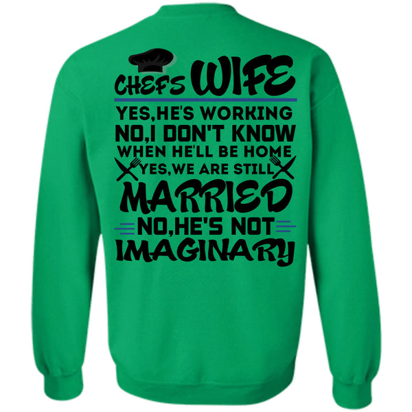 Being A Cooker T Shirt, Chef's Wife He's Working Sweatshirt