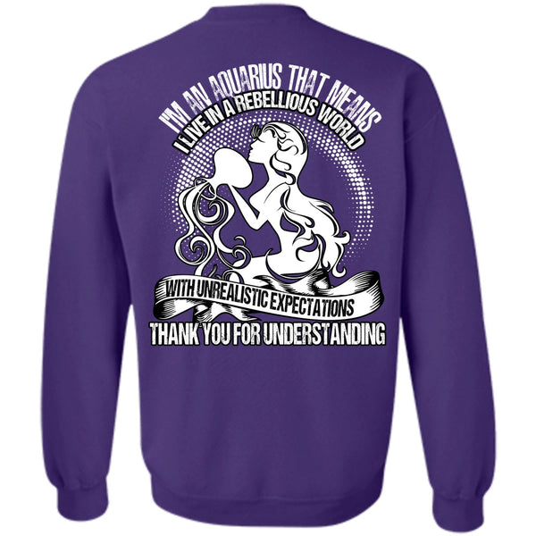 Thank You For Understanding T Shirt, I Love Aquarius Sweatshirt