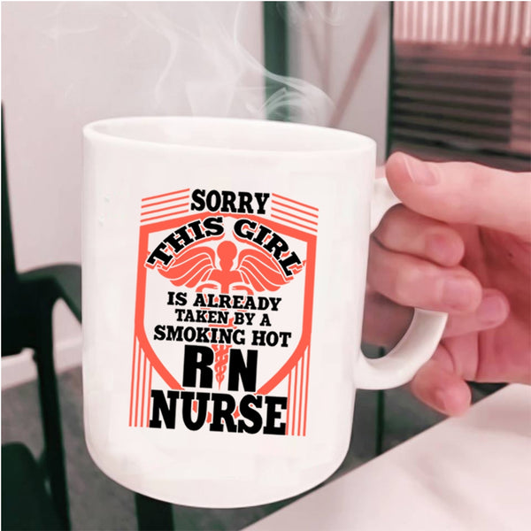 Beautiful Wife Coffee Mug, This Girl Is Already Taken By A Hot Nurse Cup