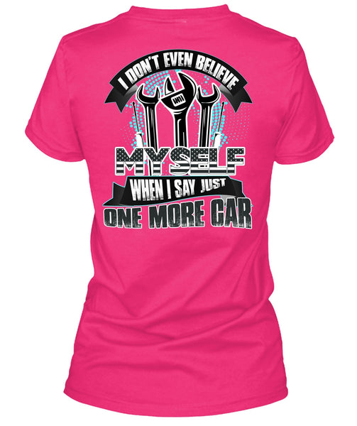 I Don't Even Believe Myself T Shirt, I Love Mechanic T Shirt