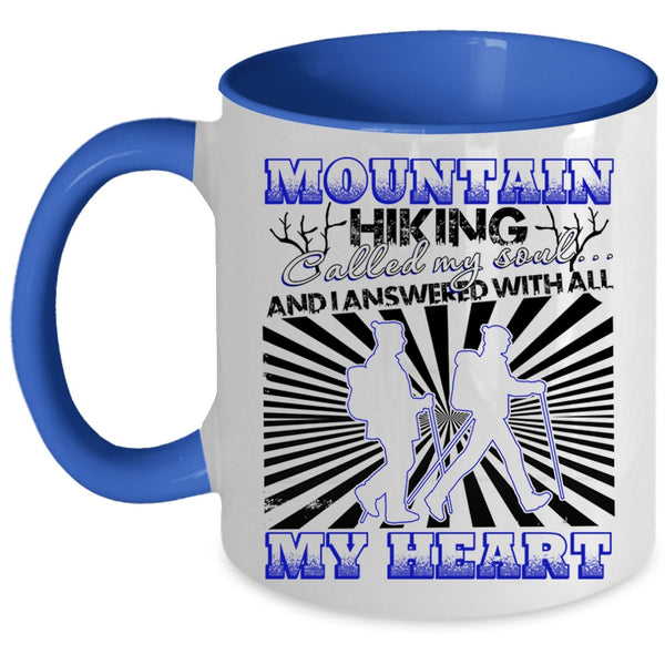 I Answered With All My Heart Coffee Mug, Mountain Hiking Called My Soul Accent Mug