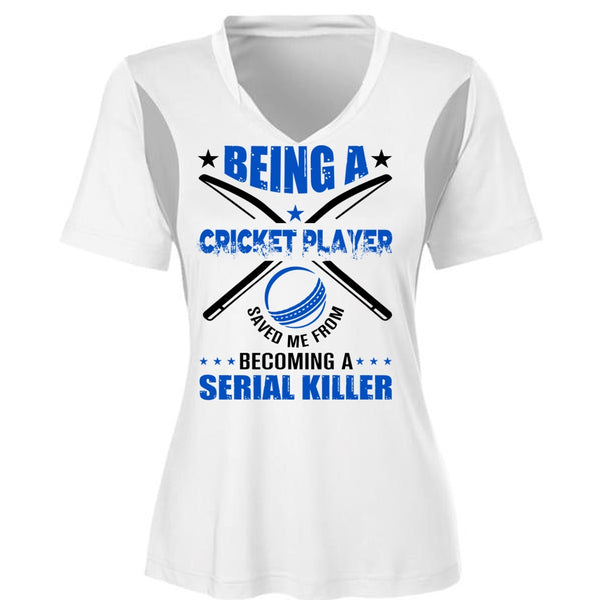 Being A Cricket Player Saved Me From Becoming A Serial Killer T Shirt, Favorite T Shirt