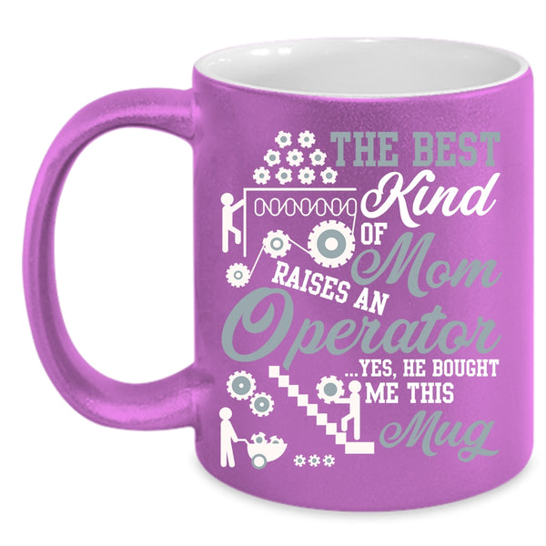 The Best Kind Of Mom Raises An Operator Coffee Mug, Cool Mom Coffee Cup