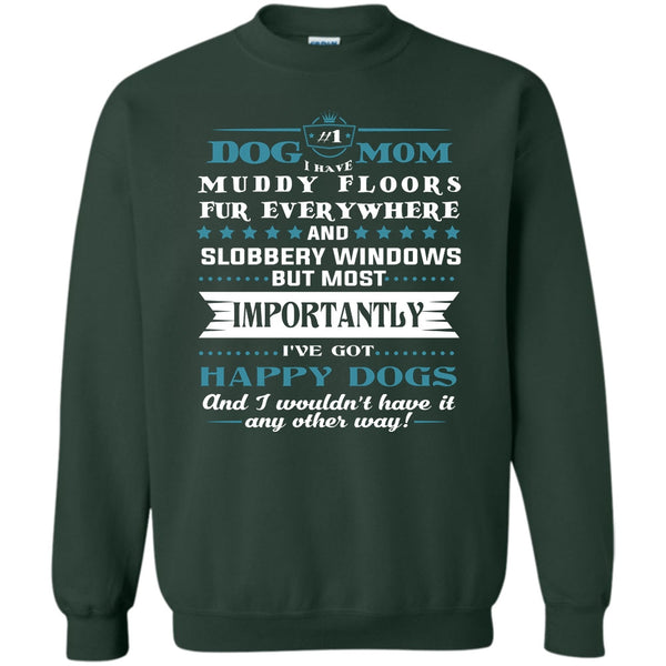 I've Got Happy Dogs T Shirt, I Love My Dog T Shirt Sweatshirt