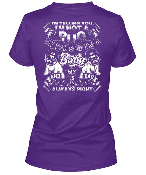 I'm Not A Pug T Shirt, My Dad Said I'm A Baby T Shirt