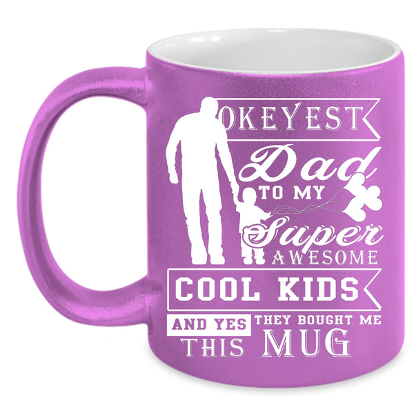 My Awesome Cool Kids Coffee Mug, Gift For My Daddy Coffee Cup