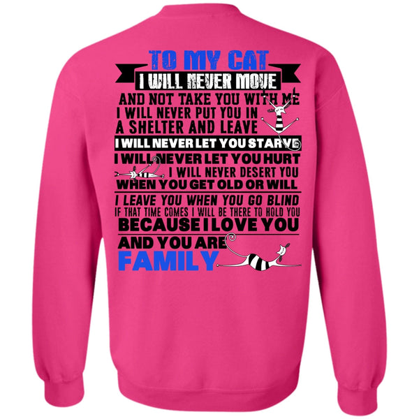 I Love My Cat T Shirt, To My Cat I Will Never Move Sweatshirt