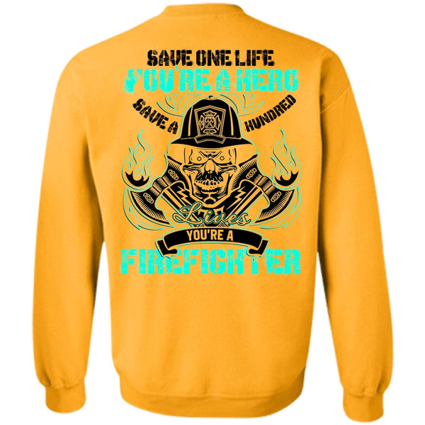 I Love Firefighter T Shirt, You're A Firefighter Sweatshirt