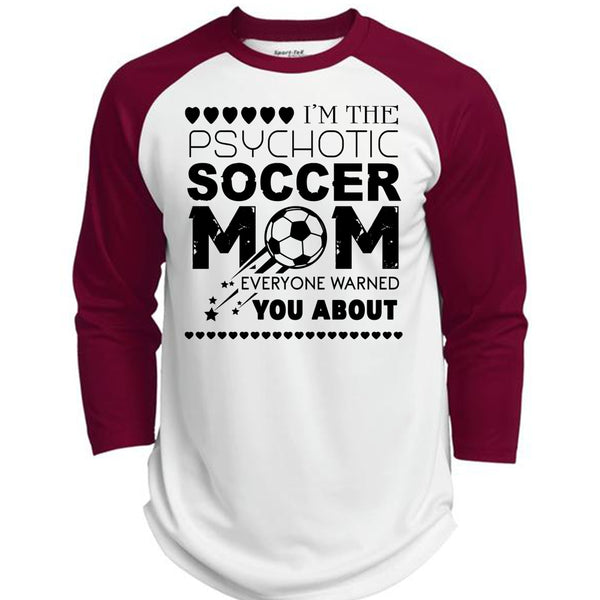 I'm The Psychotic Soccer Mom Everyone Warned You About T Shirt, Mother's Day T Shirt  (Polyester Game Baseball Jersey)