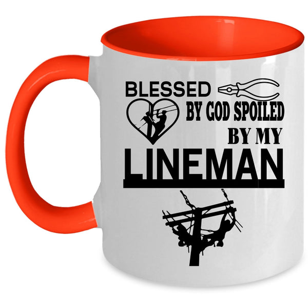 Cute Lineman Coffee Mug, Blessed By God Spoiled By My Lineman Accent Mug