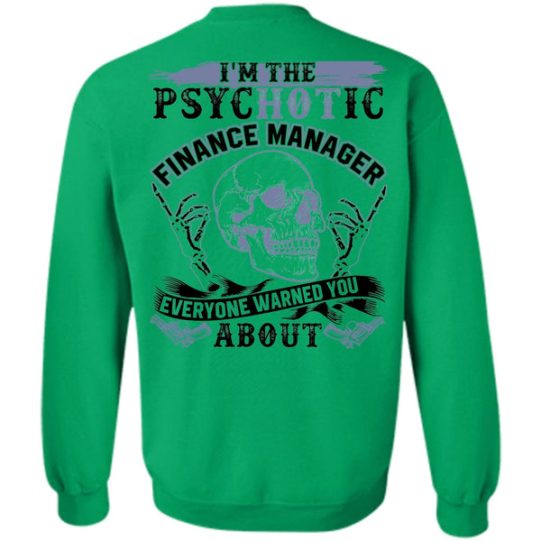I Love Manager T Shirt, I'm The Psychotic Finance Manager Sweatshirt