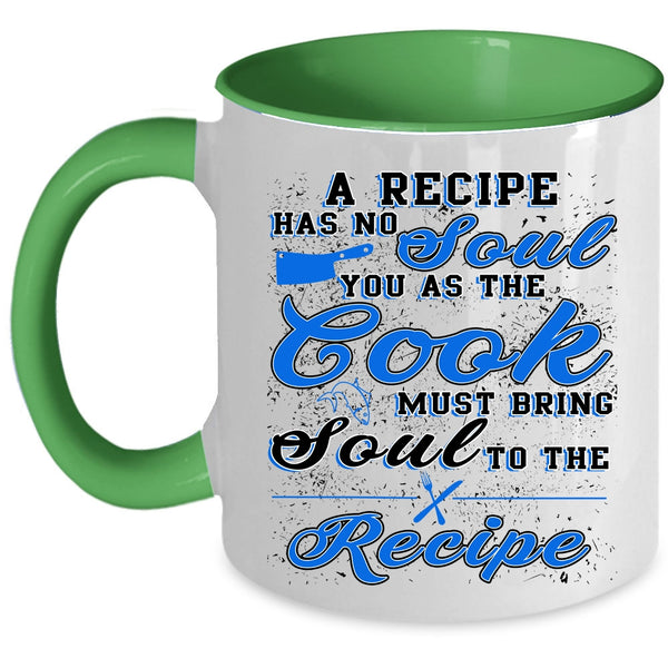 Funny Gift For Chef Coffee Mug, A Recipe Has No Soul Accent Mug