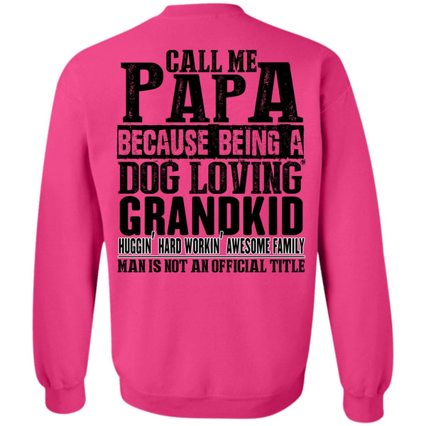 I Love Papa T Shirt, Call Me Papa Sweatshirt