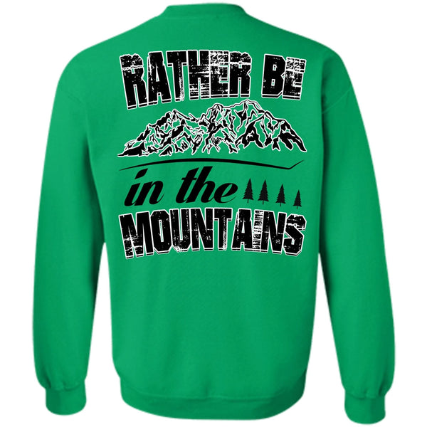I Love Mountain T Shirt, Rather Be In The Mountains Sweatshirt