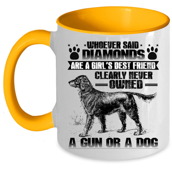 Never Owned A Dog Coffee Mug, Girl's Best Friend Accent Mug