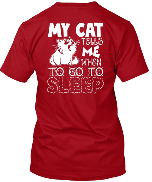 My Cat Tells Me T Shirt, To Go To Sleep T Shirt