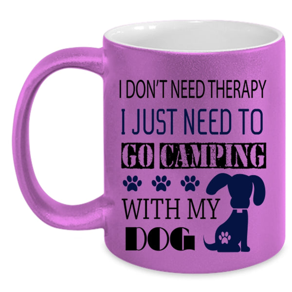 My Dog Coffee Mug, I Just Need To Go Camping With My Dog Accent Mug
