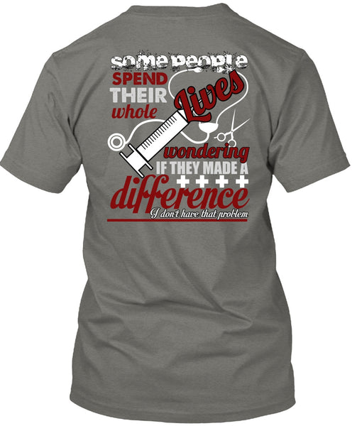 They Made A Difference T Shirt, Being A Nurse T Shirt