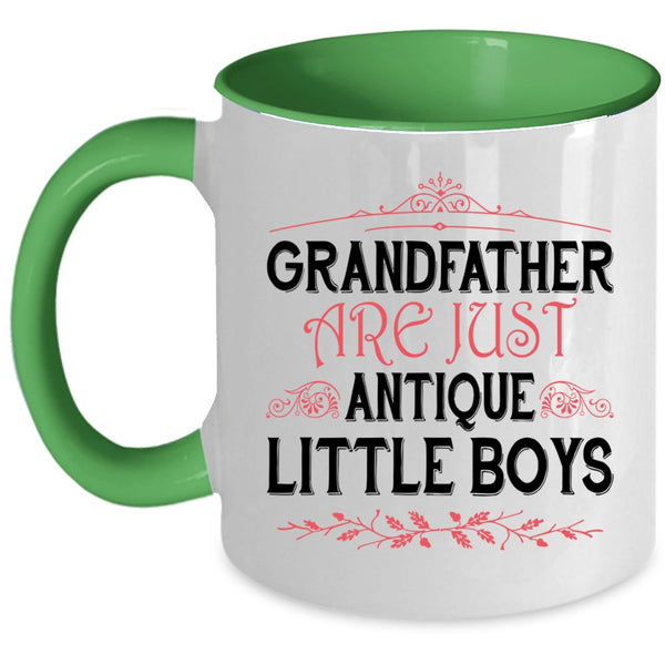 Cute Grandpas Coffee Mug, Grandfather Are Just Antique Little Boys Accent Mug
