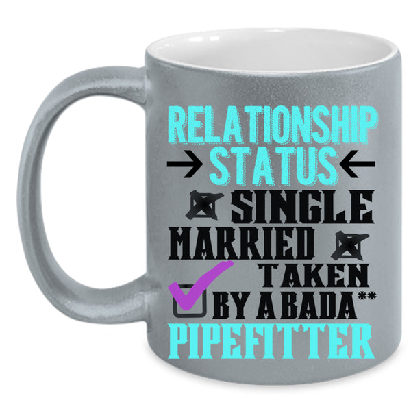 Taken By A Pipefitter Coffee Mug, Relationship Status Accent Mug