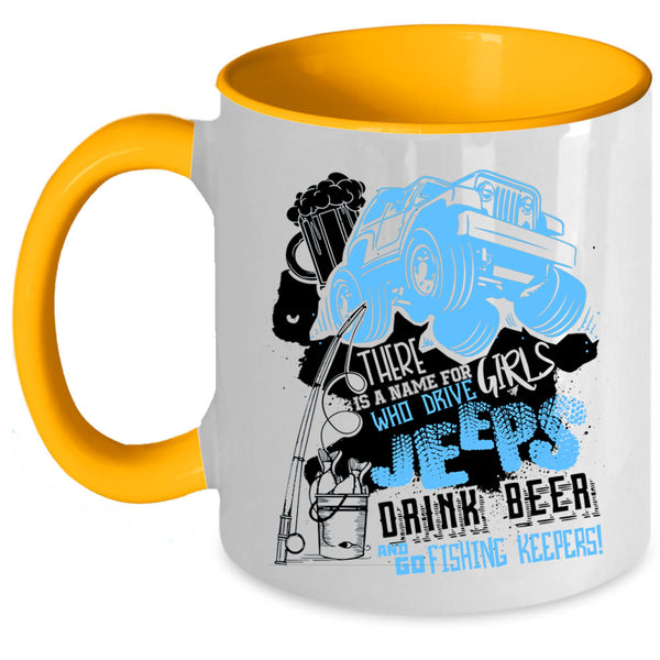 Drive Jeeps Drink Beer And Go Fishing Coffee Mug, Cool Girls Accent Mug
