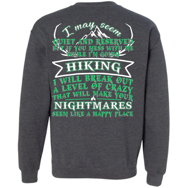 Make Your Nightmares T Shirt, I Love Hiking Sweatshirt