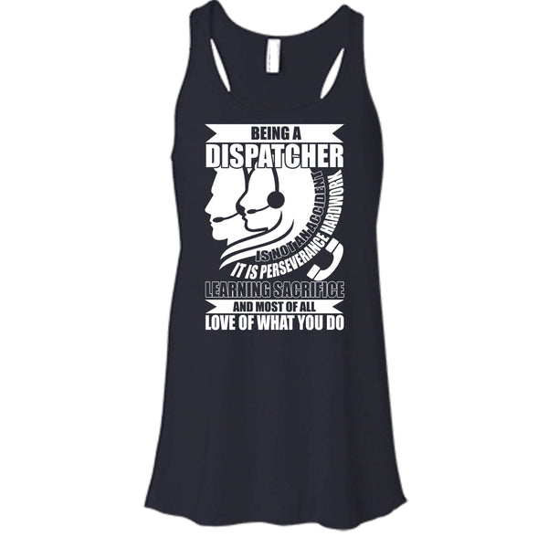Being A Dispatcher T Shirt, Love Of What You Do T Shirt, Cool T Shirt