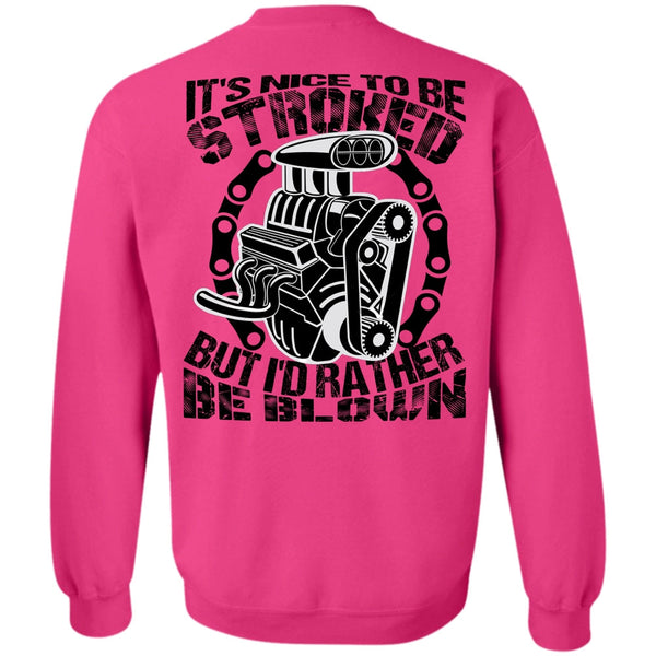 I Love Mechanic T Shirt, It's Nice To Be Stroked Sweatshirt