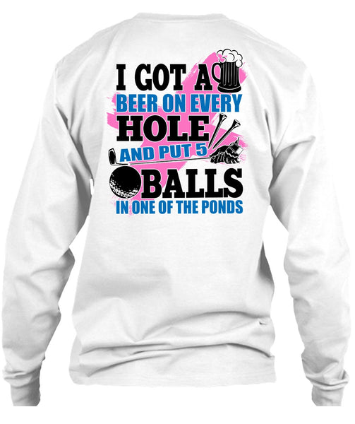 I Got A Beer On Every Hole T Shirt, I Love Golf T Shirt