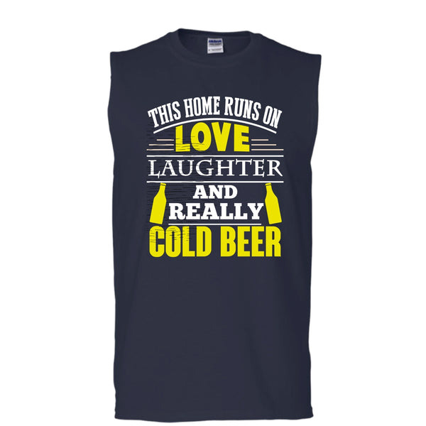 This Home Runs On Love T Shirt, Laughter And Really Cold beer Tank Top (Men's Cotton Sleeveless)